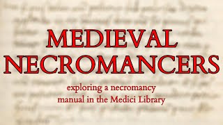 Necromancy - Exploring Medieval Necromancers By Exploring A Real Book Of Black Magic