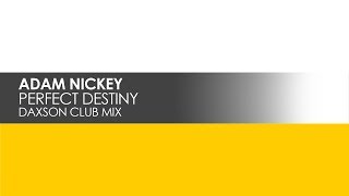 Adam Nickey - Perfect Destiny (Daxson Club Mix)