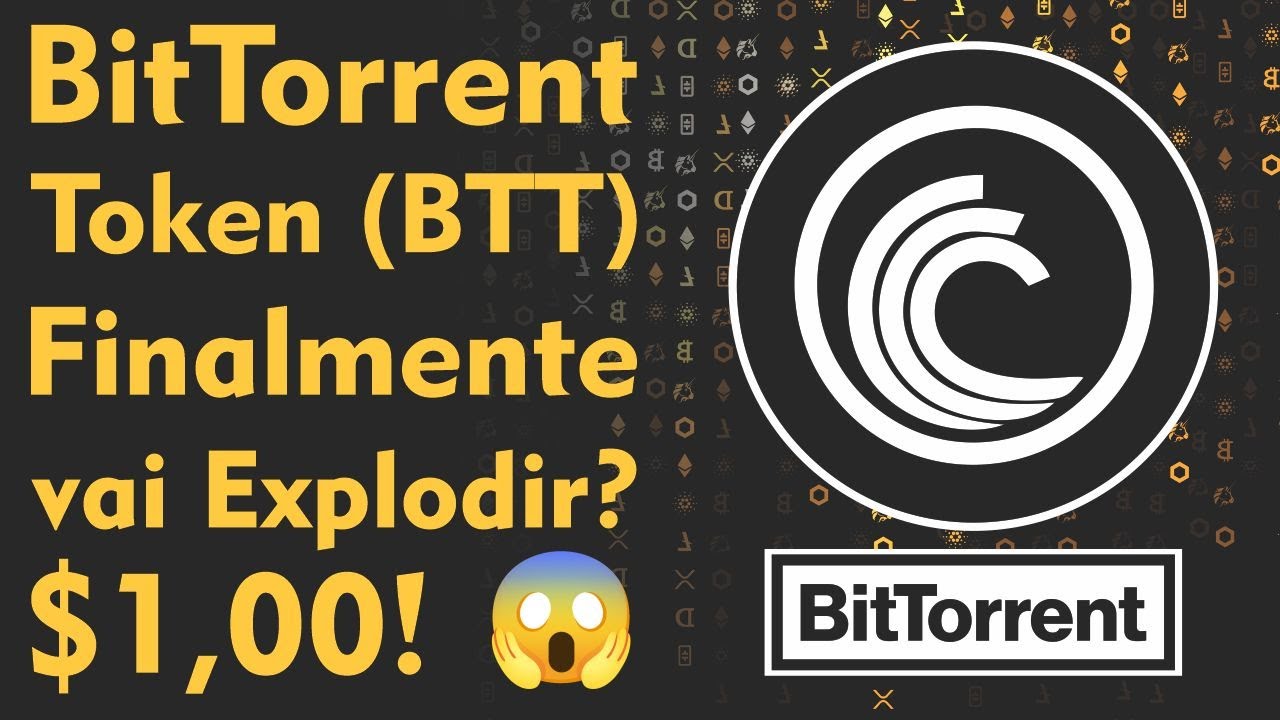 BitTorrent Token (BTT / BTTC) Vai Finalmente Explodir?