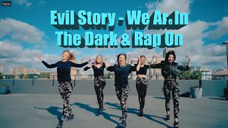 Evil Story - We Are In The Dark & Rap On The Top
