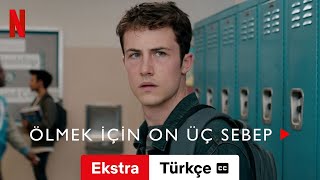Ölmek İçin On Üç Sebep Sezon 4 Ekstra Altyazılı Türkçe Fragman Netflix