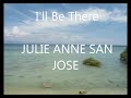 Ill be there- Julie Anne San Jose Lyrics