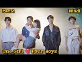Part 2 || Four Boys 💞 One Girl (हिन्दी) Chinese Drama Explain in Hindi #4boys