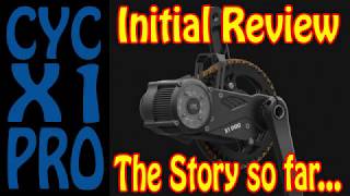 CYC X1 Pro Mid drive ebike motor - Initial Review and thoughts