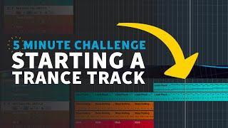 5 Minute Challenge | Starting a Trance Track from Nothing