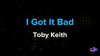 Watch Toby Keith I Got It Bad video