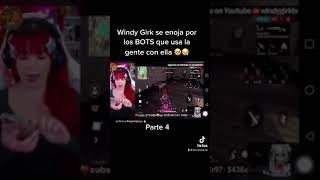Windy Girk Explota Por Los Bots Que Usa La Gente Con Ella Parte 45