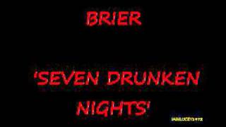 Watch Brier Seven Drunken Nights video