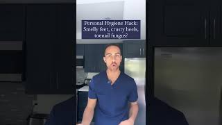 Personal Hygiene Hack For Smelly Feet, Crust Heels, Or Toenail Fungus From A Naturopathic Doctor