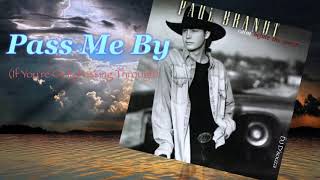 Watch Paul Brandt Pass Me By if Youre Only Passing Through video
