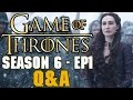 Game of Thrones Season 6 Episode 1 Q&A