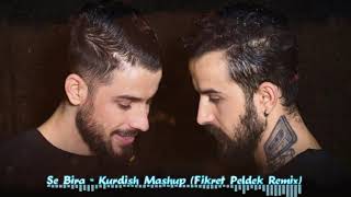 KURDISH MASHUP - Se Bıra (Fikret Peldek Remix)