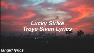 Lucky Strike Troye Sivan Lucky Strike Troye Sivan