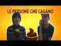 Le persone che cagano