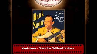 Watch Hank Snow Down The Old Road To Home video