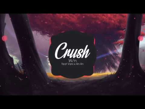 Crush - W/n (Ft An An x Vani) | dzus Crush - W/n (Ft An An x Vani) | dzus