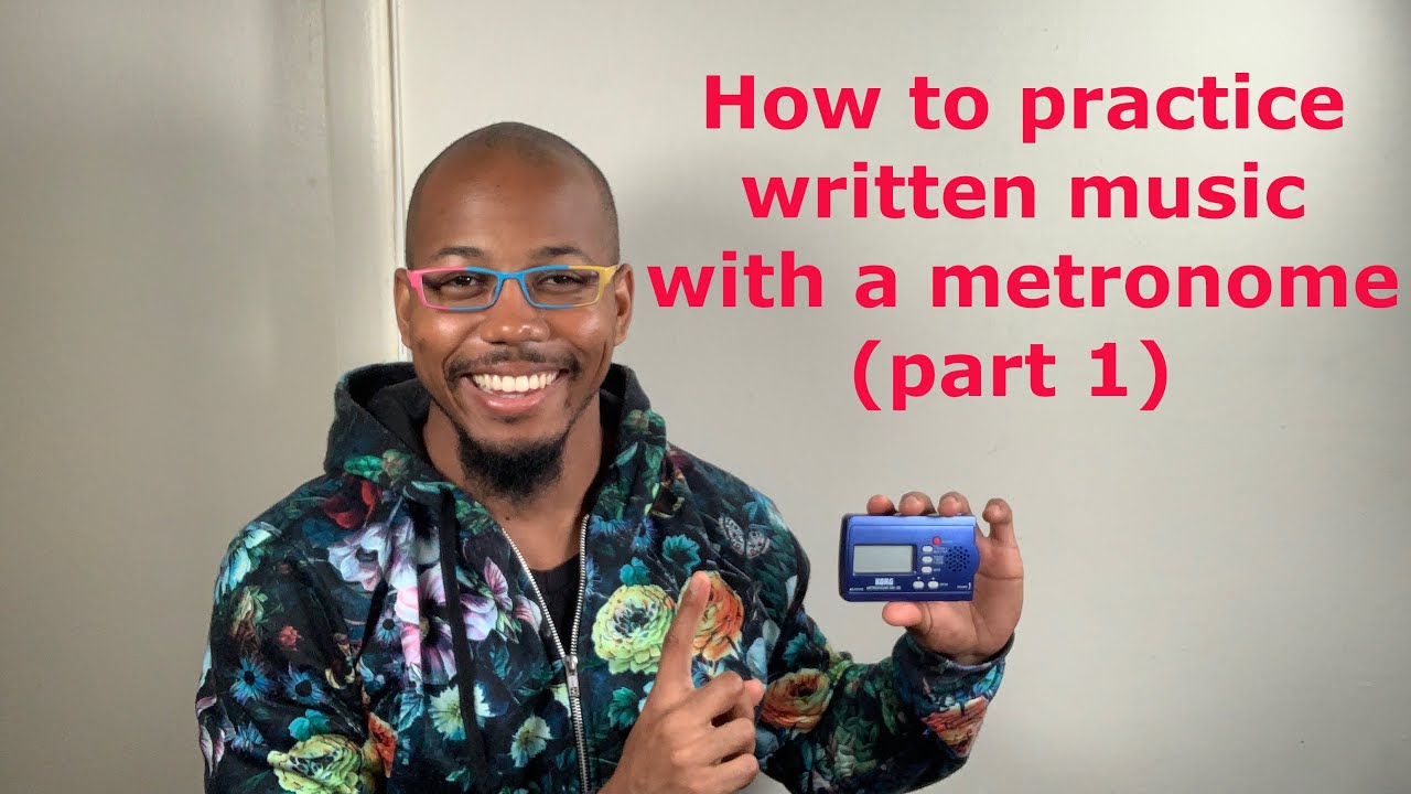 How to use a metronome to practice written music effectively! (part 1)