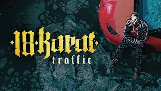 18 Karat - Traffic