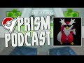 Prism Podcast - Ep 14 Feat. ShadyPenguinn