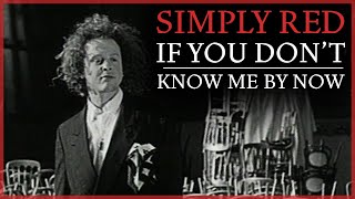 Watch Simply Red If You Dont Know Me By Now video