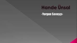 Hande Ünsal-Yorgun Savaşçı | Lyrics