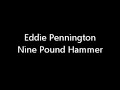 Eddie Pennington-Nine Pound Hammer