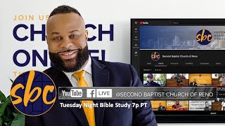Second Baptist Church of Reno Tuesday Bible Study ...LIVE! 7p PT