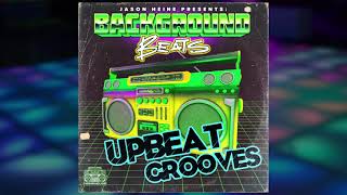 Background Beats: Upbeat Grooves - Jason Heine (FULL ALBUM)