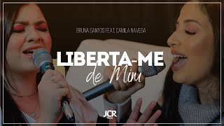 Liberta-me de mim - Bruna Santos feat Camila Navega (Cover Luma Elpídio)