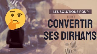Convertir Ses Dirhams En Euros Ou Autres Devises Étrangères - Les Meilleures Solutions