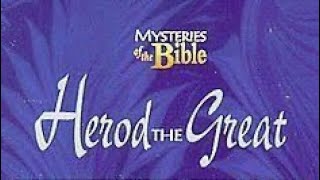 Mysteries Of The Bible-Herod The Great