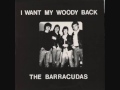 The Barracudas - I Want My Woody Back