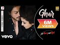 Ghar Lyric Video - Jab Harry Met Sejal|Shah Rukh Khan, Anushka|Mohit Chauhan|Pritam