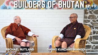 Builders Of Bhutan - Dasho Kunzang Wangdi