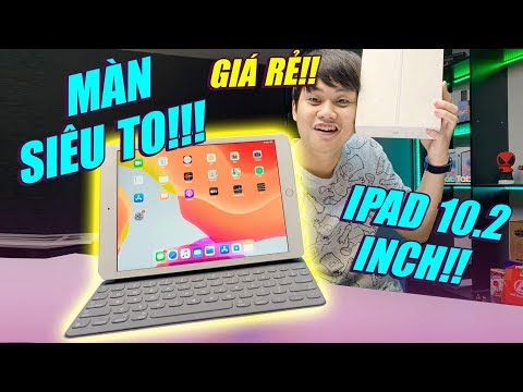 ĐẬP HỘP iPAD 2019 10.2 INCH "GIÁ RẺ"!!! - MÀN HÌNH SIÊU TO KHỔNG LỒ:))) -