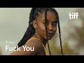 FUCK YOU Trailer | TIFF 2018
