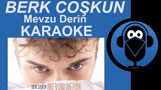 Berk Coşkun - Mevzu Derin / ( KARAOKE  Sözleri) / Lyrics / Cover