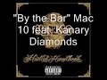 "By the Bar" Mac 10 Feat Kanary Diamonds