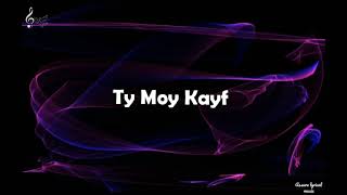 Ty Moy Kayf - Dzharo & Khanza