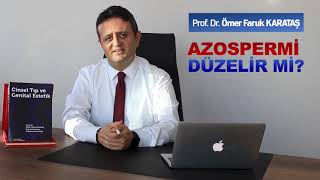 Azospermi Düzelir Mi? -Prof. Dr. Ömer Faruk Karataş