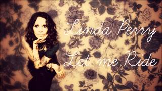 Watch Linda Perry Let Me Ride video