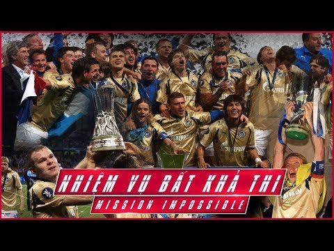 NHIỆM VỤ BẤT KHẢ THI | ZENIT SAINT PETERSBURG VÀ CÚ ĐÚP DANH HIỆU CHÂU ÂU NĂM 2008