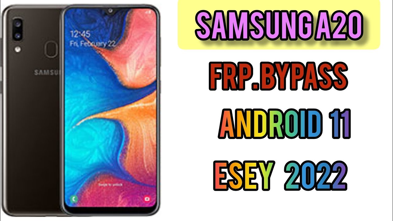 samsung a20 frp bypass android 11 esey method 2022 with samsung a20 frp bypass android 11 esey method 2022 with