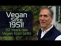 Vegan Since 1951! 32 Years Raw! A Natural Man of Many Skills; Mark Huberman