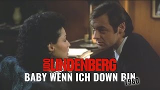 Watch Udo Lindenberg Baby Wenn Ich Down Bin video