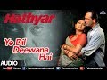 Ye Dil Deewana Hai - Full Song | Hathyar |  Sanjay Dutt & Shilpa Shetty | Ishtar Music