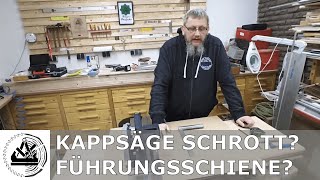 Kappsäge Kaputt und wie geht Führungsschiene