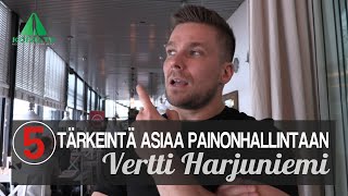 Vertti Harjuniemi: Älä pudota painoa väärin!