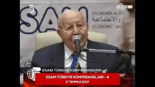 Necmettin Erbakan - Esam Türkiye Konferansları 4 - 17.07.2007