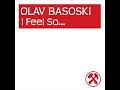 Olav Basoski - I Feel So ... (Original Mix)